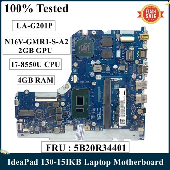 LSC Рециклирани За Lenovo IdeaPad 130-15IKB дънна Платка на лаптоп I7-8550U процесор, 4 GB оперативна памет N16V-GMR1-S-A2 2 GB GPU LA-G201P 5B20R34401
